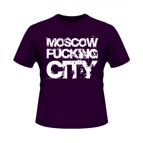  Moscow Fucking City.