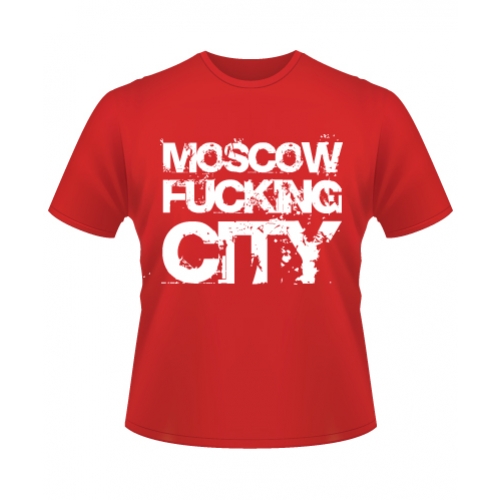  Moscow Fucking City.